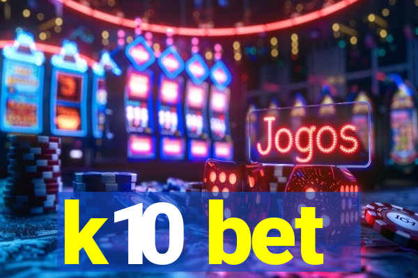 k10 bet